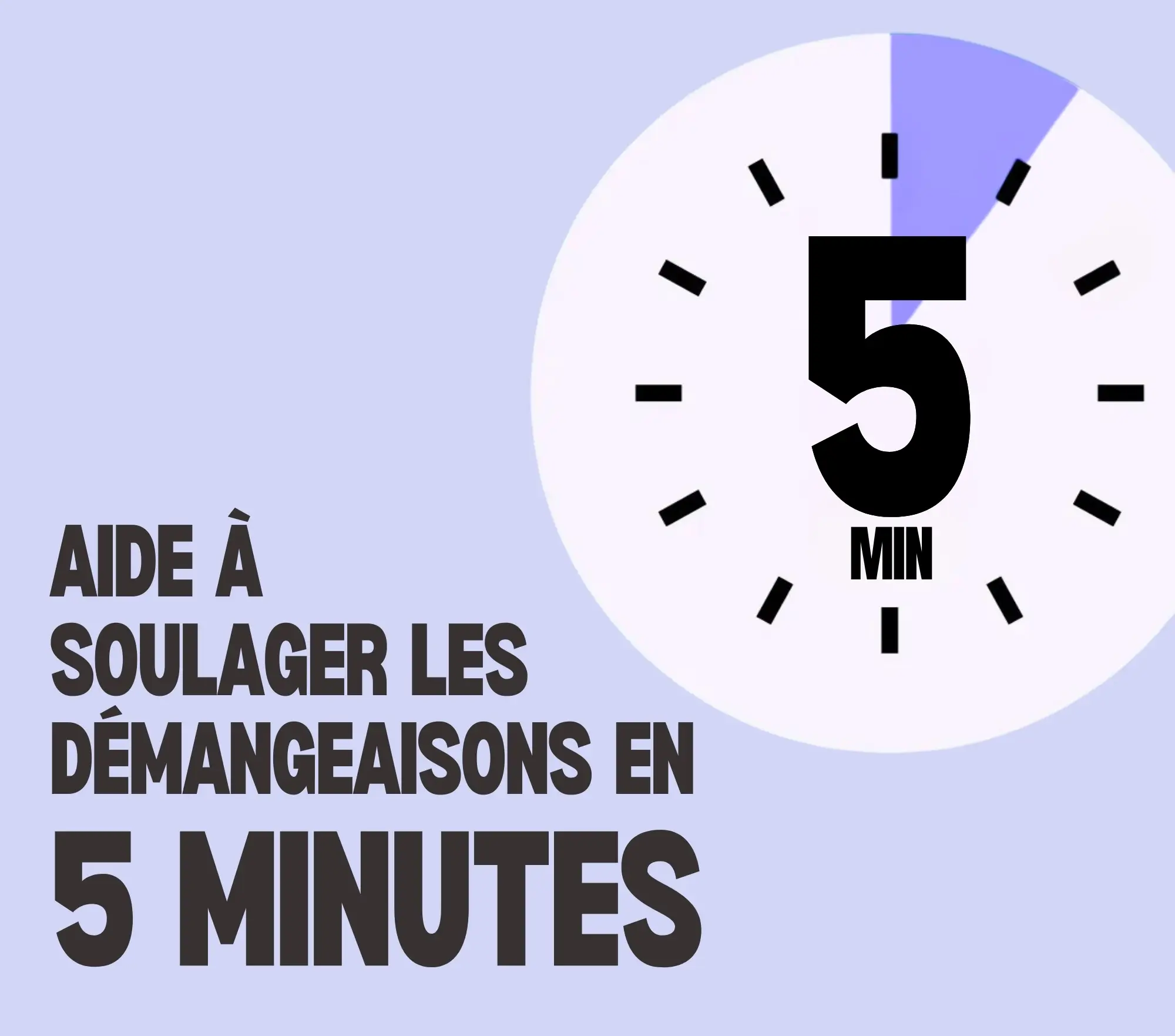 Aide à soulager les démangeaisons en 5 minutes.